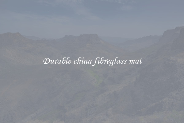 Durable china fibreglass mat