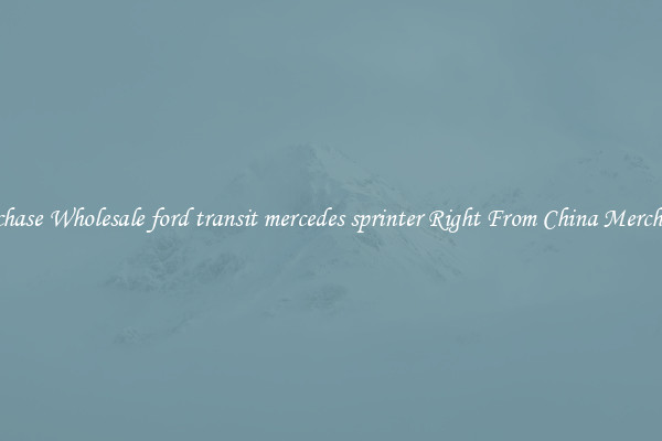 Purchase Wholesale ford transit mercedes sprinter Right From China Merchants