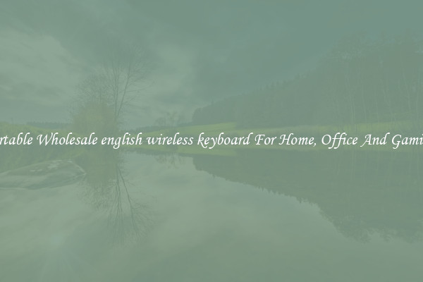 Comfortable Wholesale english wireless keyboard For Home, Office And Gaming Use