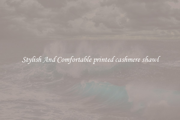Stylish And Comfortable printed cashmere shawl