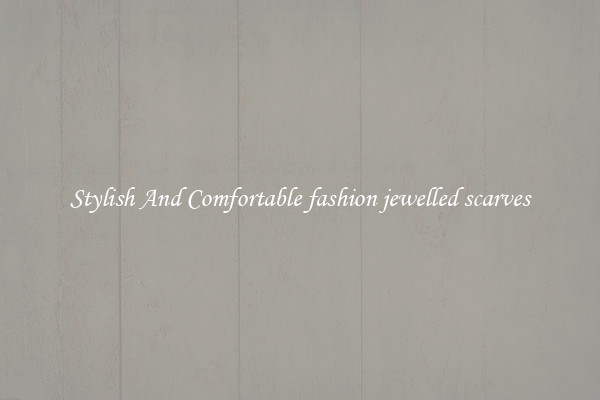 Stylish And Comfortable fashion jewelled scarves