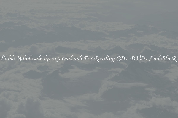 Reliable Wholesale hp external usb For Reading CDs, DVDs And Blu Rays