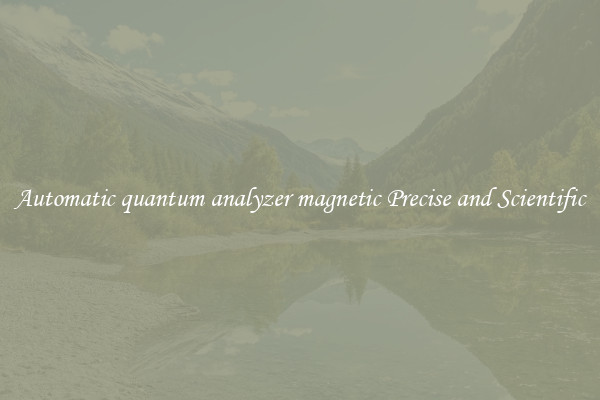 Automatic quantum analyzer magnetic Precise and Scientific