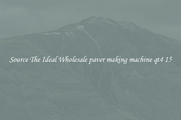 Source The Ideal Wholesale paver making machine qt4 15