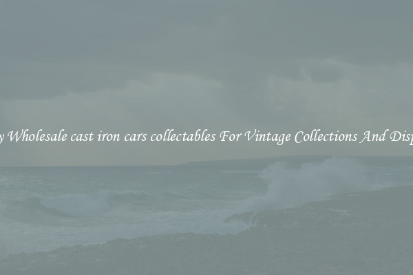 Buy Wholesale cast iron cars collectables For Vintage Collections And Display