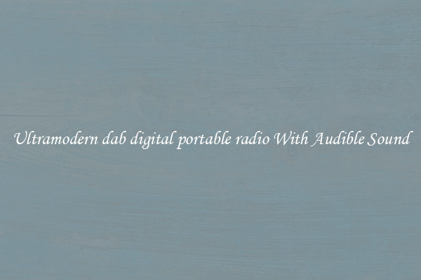 Ultramodern dab digital portable radio With Audible Sound
