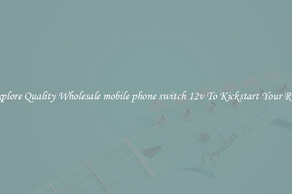 Explore Quality Wholesale mobile phone switch 12v To Kickstart Your Ride