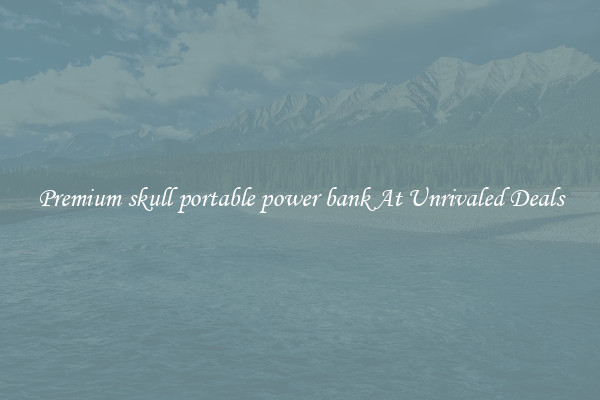 Premium skull portable power bank At Unrivaled Deals