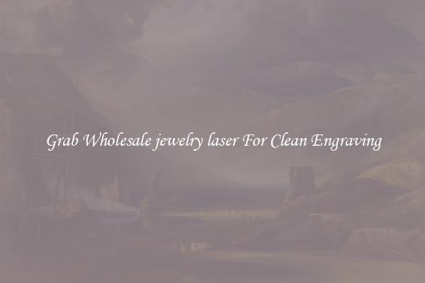 Grab Wholesale jewelry laser For Clean Engraving