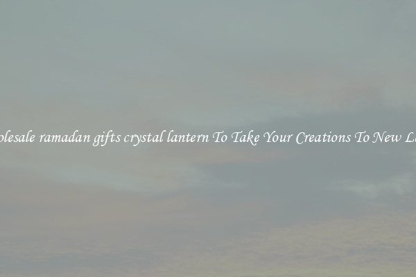 Wholesale ramadan gifts crystal lantern To Take Your Creations To New Levels