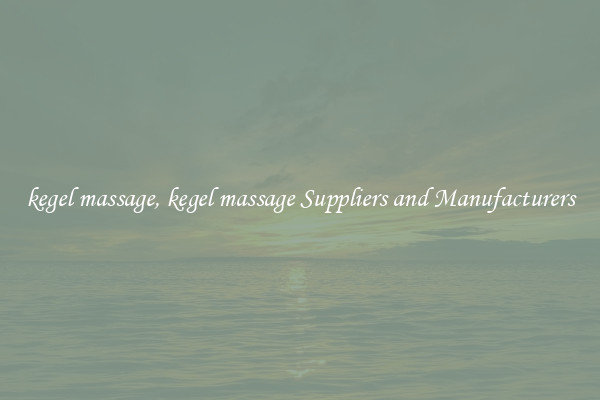 kegel massage, kegel massage Suppliers and Manufacturers