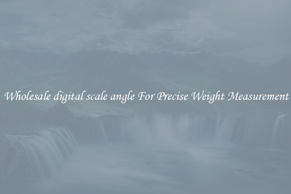 Wholesale digital scale angle For Precise Weight Measurement
