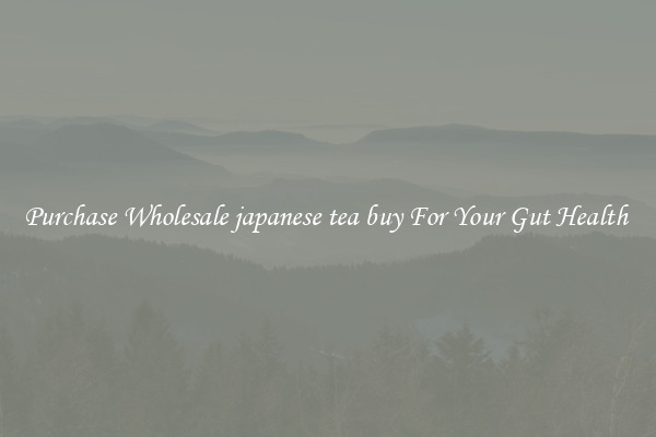 Purchase Wholesale japanese tea buy For Your Gut Health 