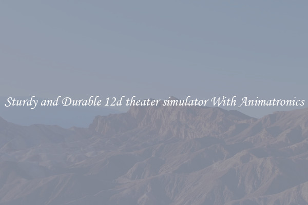 Sturdy and Durable 12d theater simulator With Animatronics