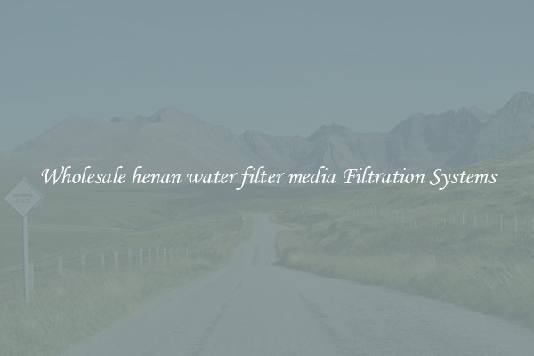 Wholesale henan water filter media Filtration Systems