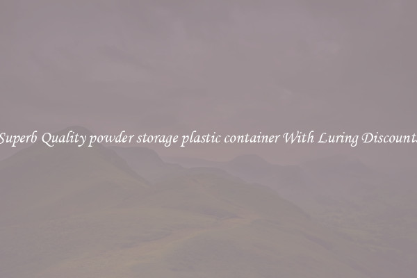 Superb Quality powder storage plastic container With Luring Discounts
