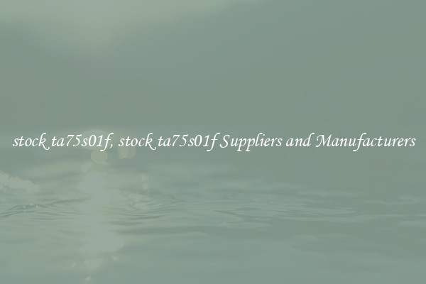 stock ta75s01f, stock ta75s01f Suppliers and Manufacturers
