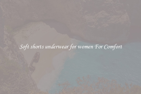 Soft shorts underwear for women For Comfort
